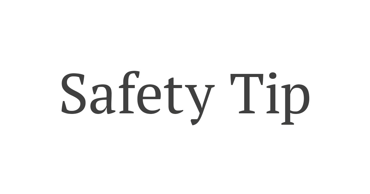 Safety Tip